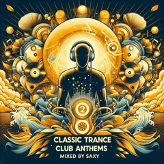 Classic Trance Club Anthems Vol.2