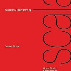 Functional Programming in Scala, Second Edition BY: Michael Pilquist (Author),Paul Chiusano (Au