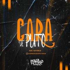 Cara De Puto  - Mc Myres