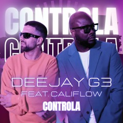 Deejay G3 Feat Califlow Controla