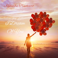 I Dream Of You