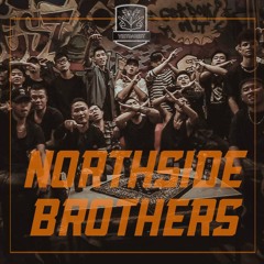 Northside Brothers - Thim x Right x Droppy x Titanz x Tiga North x Kouss