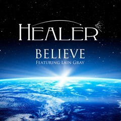 Believe - Healer feat. Lain Gray (Radio edit)