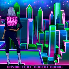 Neo City feat. Robert Kuang [FREE DOWNLOAD]