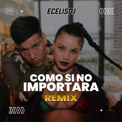 COMO SI NO IMPORTARA ✘ ECELISDJ [REMIX 2021]