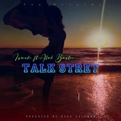 Ismuki - Talk Stret Ft Ala Baster ( Official Audio)