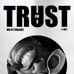 TRUST FM #001 BY SAULKOS