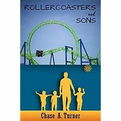 E.B.O.O.K.✔️[PDF] Rollercoasters and Sons A Single Father's Foster Care and Adoption Journey