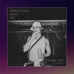 Mødulations Radio 037 // Cousin Tony [New Orleans] // Breakbeat, Oldskool, Classic House