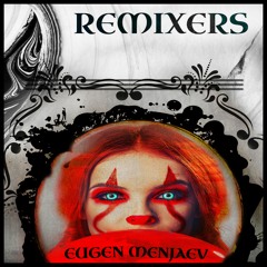 *REMIXERS*