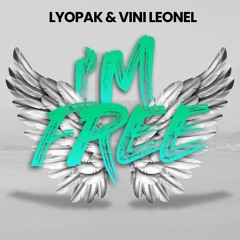 LYOPAK & Vini Leonel - I'm Free (Extended Mix) [ LOWBR Network ]