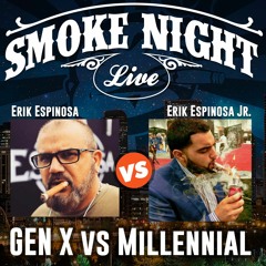 Smoke Night LIVE – Gen X vs Millennial with Espinosa Cigars