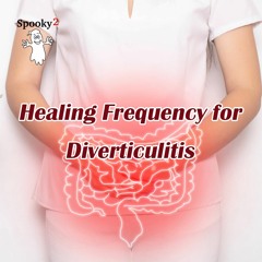 Healing Frequency for Diverticulitis - Spooky2 Rife Frequencies