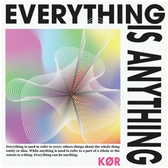 KOR - Everything Is Anything