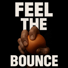 FEEL THE BOUNCE
