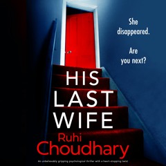 His Last Wife by Ruhi Choudhary, narrated by Kelly Burke, Penelope Rawlins