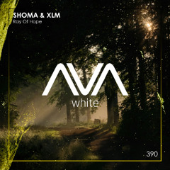 AVAW390 - ShoMa & XLM - Ray Of Hope