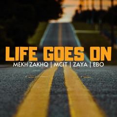Mekh ZakhQ - Life Goes On ft Mcit, Zaya, Ebo (Official Audio)