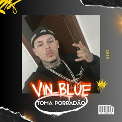 MEGA DO Toma porradão - Vin Blue prod