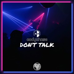 Don't Talk (Extended Mix) [Chasin Records]