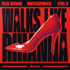 Felix Averian, WhiteCapMusic, Level 8 - Walks Like Rihanna