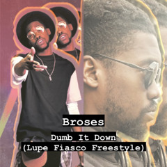 Lupe Fiasco-“Dumb It Down”(Broses Freestyle)