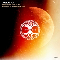 Jakhira - The Moon Is A Harsh Mistress