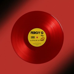 Fergy G - A Little Bit Of Party [Extended Mix in DL link]
