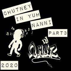ChutneyInYuhNanniPart3@DjOhMz(liveMixx) - NoEdit