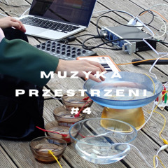 MUZYKA PRZESTRZENI #4