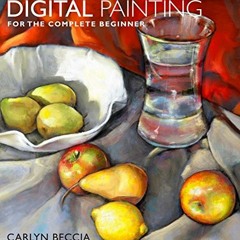 [Read] EPUB KINDLE PDF EBOOK Digital Painting for the Complete Beginner by  Carlyn Beccia 🖍️