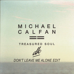 Michael Calfan x David Guetta - Treasured Soul x Don't Leave Me Alone (DK Edit)