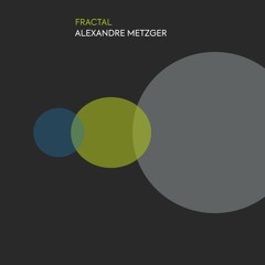 Fractal - Alexandre Metzger (Original Mix)