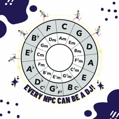 NOWADAYS, EVERY NPC CAN BE A DJ