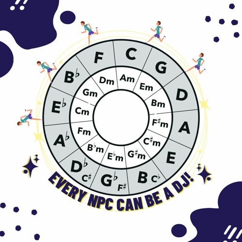 NOWADAYS, EVERY NPC CAN BE A DJ