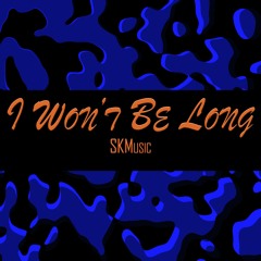 I wont be long
