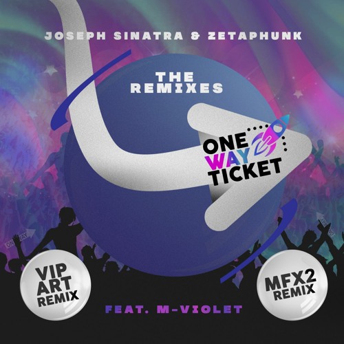 Joseph Sinatra & Zetaphunk Feat M - Violet - One Way (MFX2 Edit Remix)