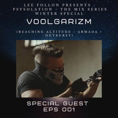 Lee Follon Presents : Psysolation 2.0 - EPS 01 - Special Guest - Voolgarizm