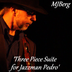 'Three Piece Suite for Jazzman Pedro'