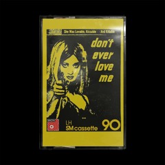 Don't Ever Love Me