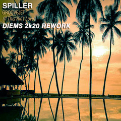 Spiller - Groovejet (Diems 2k20 Extended Rework)