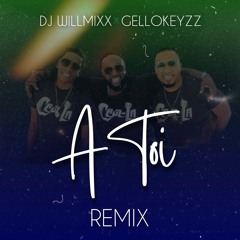 DJ Willmixx - A Toi Remix Ft. GelloKeyz (Cruz La)