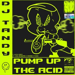 Pump Up The Acid