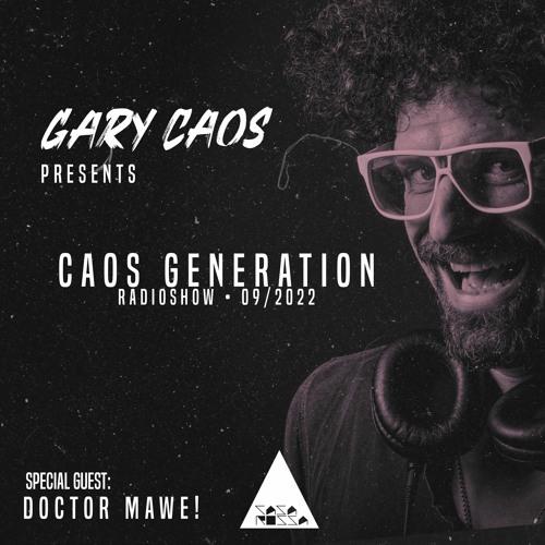 CAOS GENERATION 09_2022 Guest Dr. Mawe!
