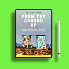 From the Ground Up: Environmental Racism and the Rise of the Environmental Justice Movement (Cr