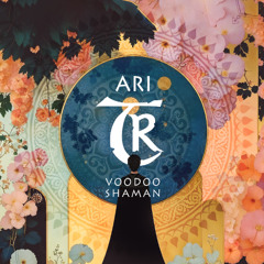 Ari - Voodoo Shaman [Tibetania Records]