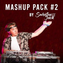 Mashup Pack #2 By Sweetness Jack