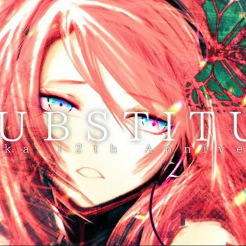 SUBSTITUTE -ShotenTaro ft.Megumine Luka