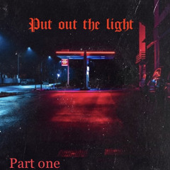 Put out the light part one