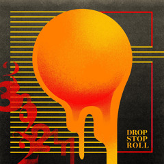 Drop Stop Roll
